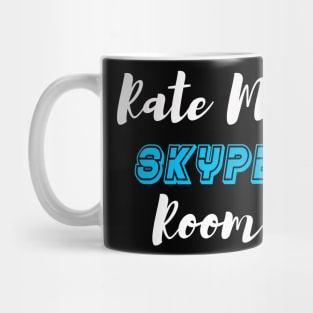 Rate my skype room Mug